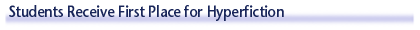 Students Receive First Place for Hyperfiction